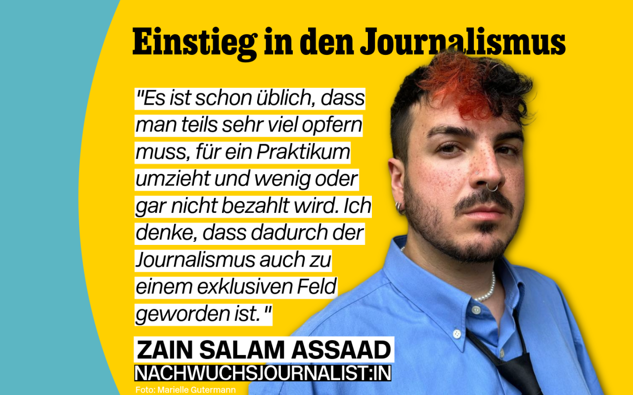 Praktikant:in Zain Salam Assaad: "Jetzt mache ich Journalismus aus Trotz"